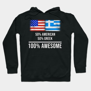 50% American 50% Greek 100% Awesome - Gift for Greek Heritage From Greece Hoodie